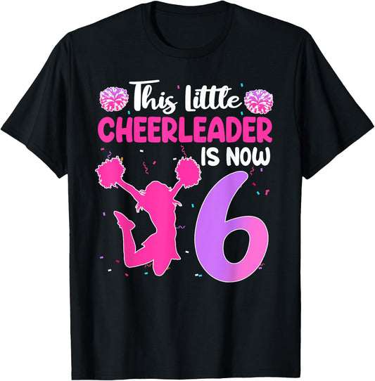 This Little Cheerleader Is Now 6 Year Old Birthday Party T-Shirt - T-Shirt | Black