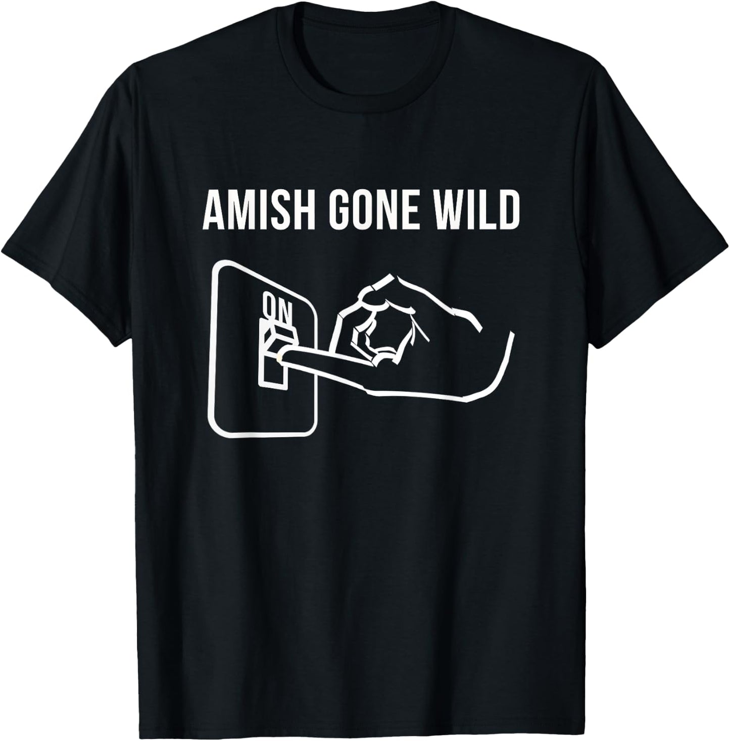 Amish Gone Wild Novelty Gift T-Shirt - T-Shirt | Black