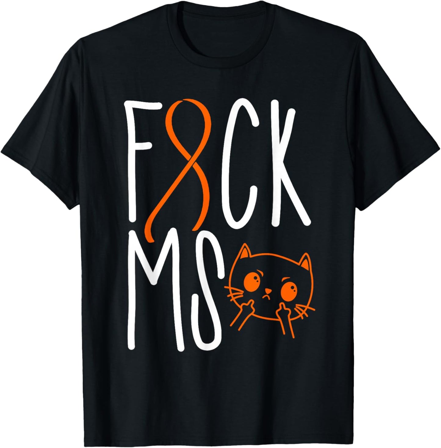 Fuck Multiple Sclerosis MS Awareness Funny Cat Orange Ribbon T-Shirt - T-Shirt | Black