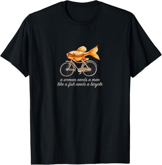 Funny Feminist Quote – Fish on a Bicycle Design T-Shirt - T-Shirt | Black