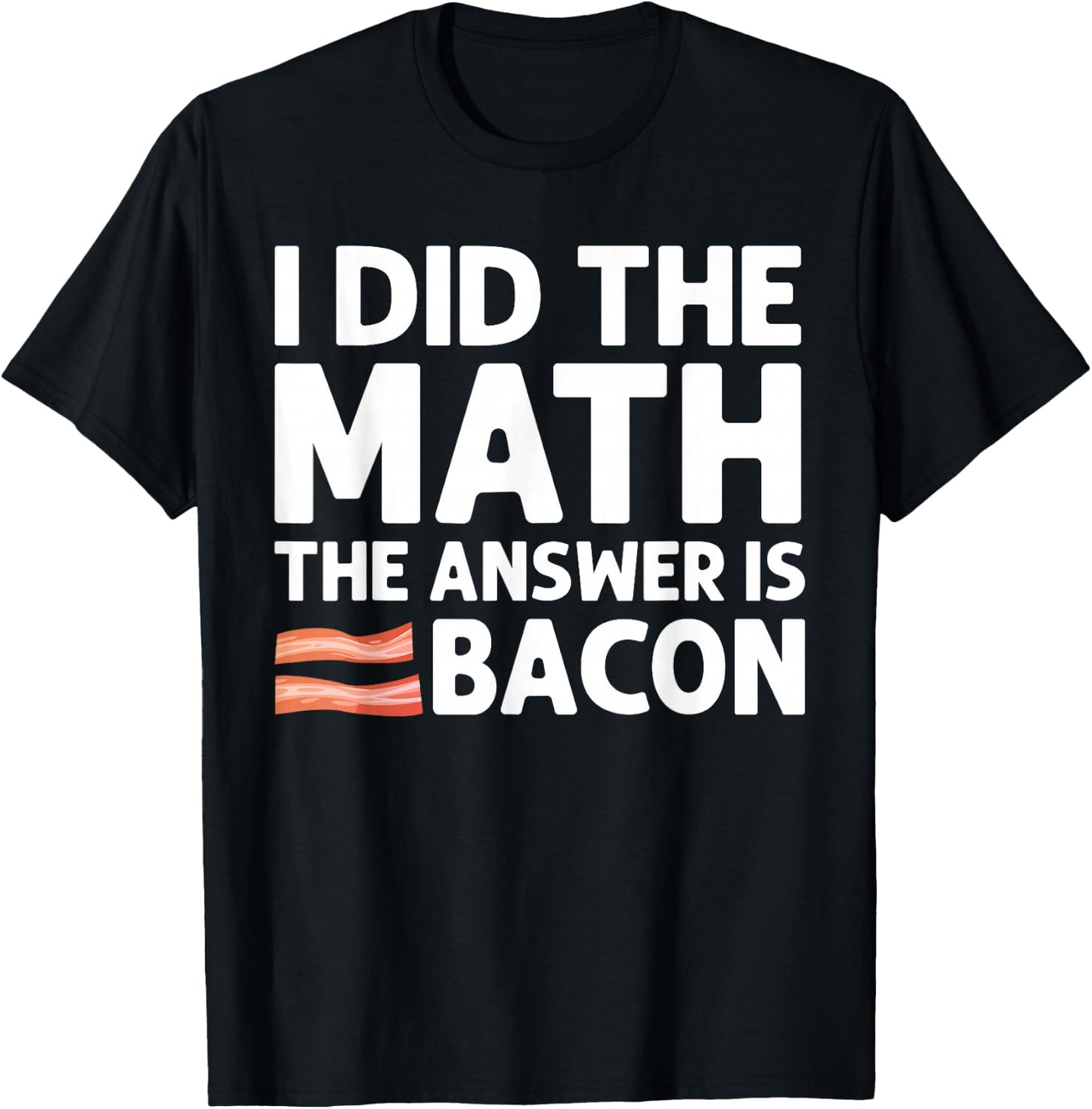 Cool Bacon Women Math Foodie Bacon Strips Eggs Meat T-Shirt - T-Shirt | Black
