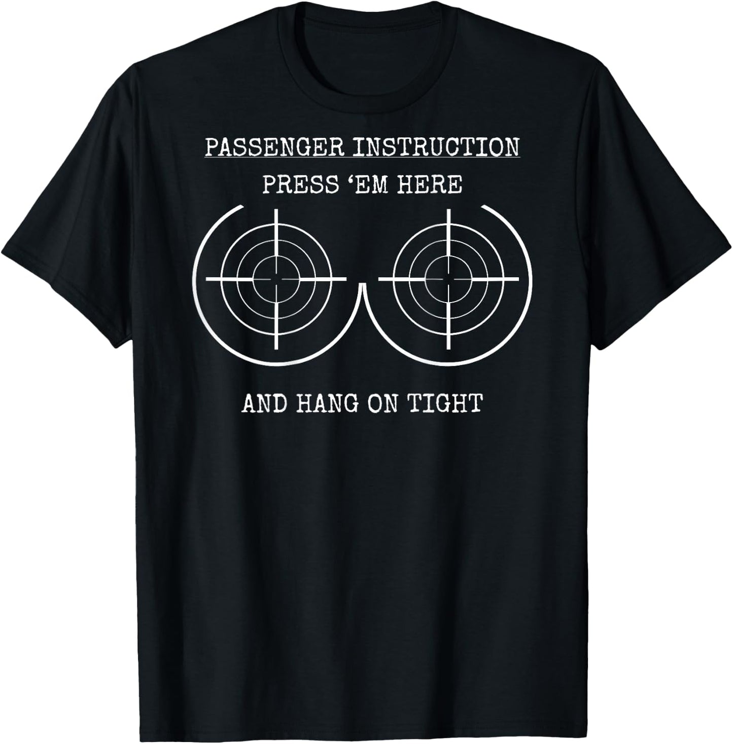 Passenger Instruction Press em here and Hang on Tight Biker T-Shirt - T-Shirt | Black