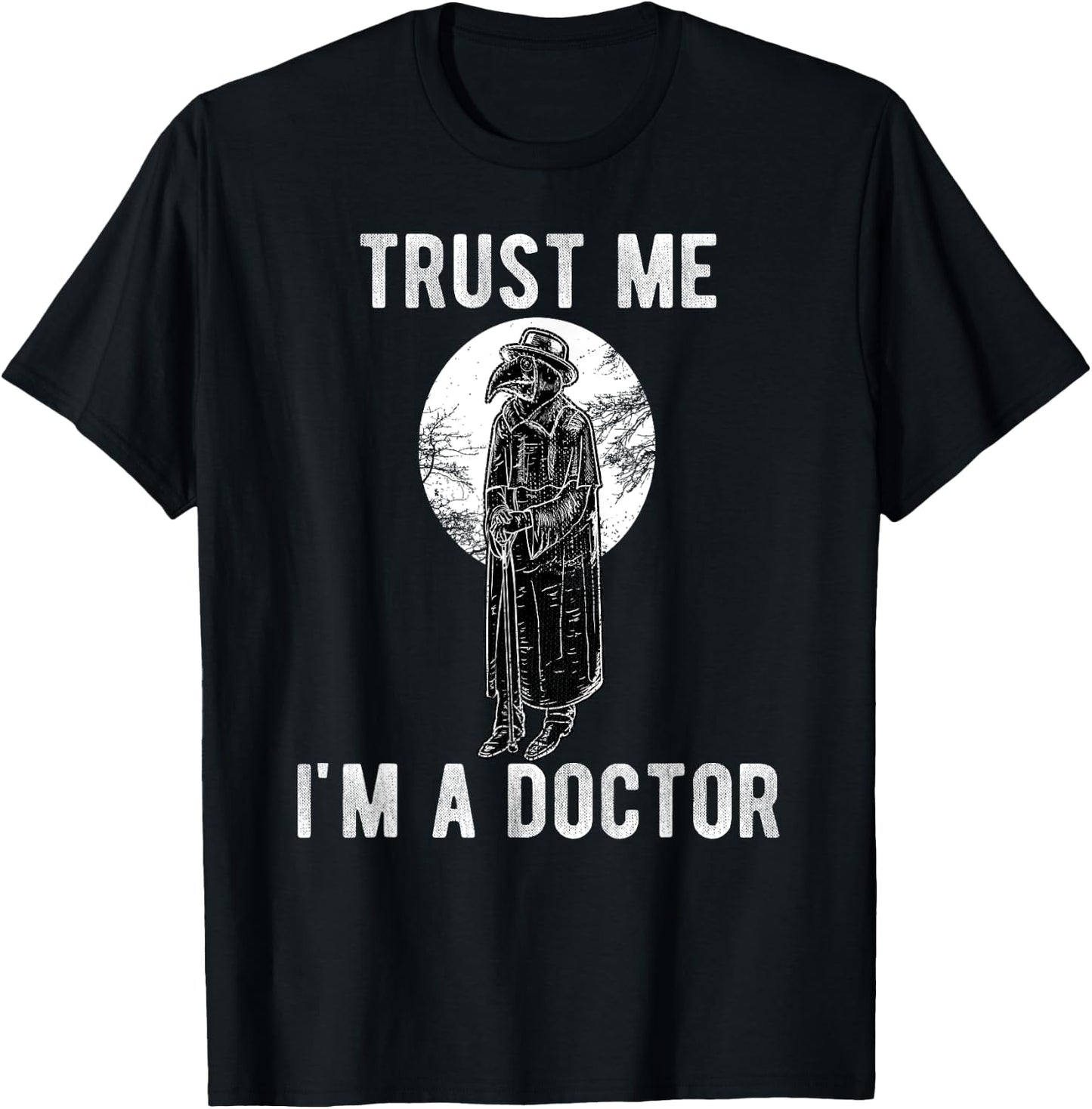 Plague Doctor Trust Me I'm a Doctor Steampunk Gothic Gift T-Shirt - T-Shirt | Black