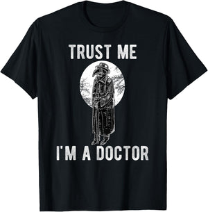 Plague Doctor Trust Me I'm a Doctor Steampunk Gothic Gift T-Shirt - T-Shirt | Black