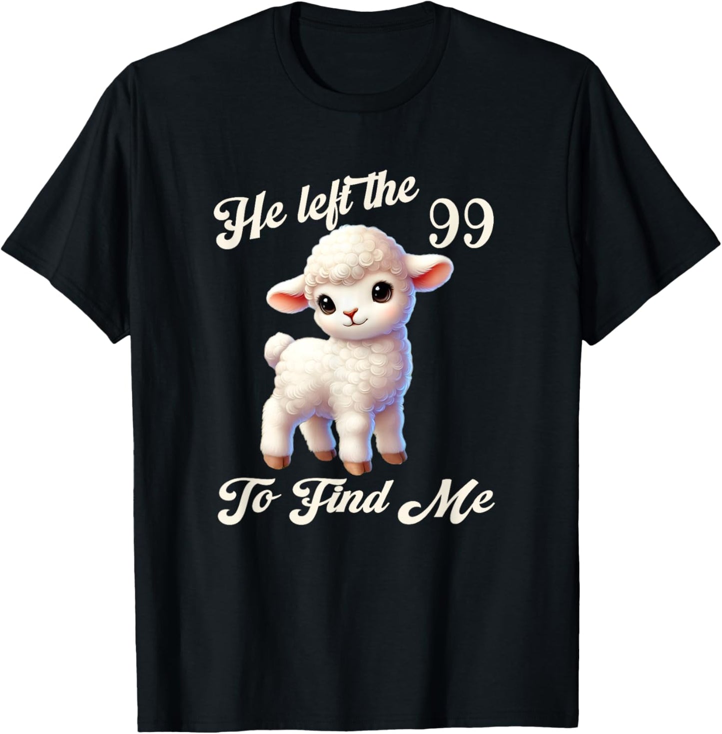 Women Lost Sheep He left the 99 To Find Me Bible Verse Jesus T-Shirt - T-Shirt | Black