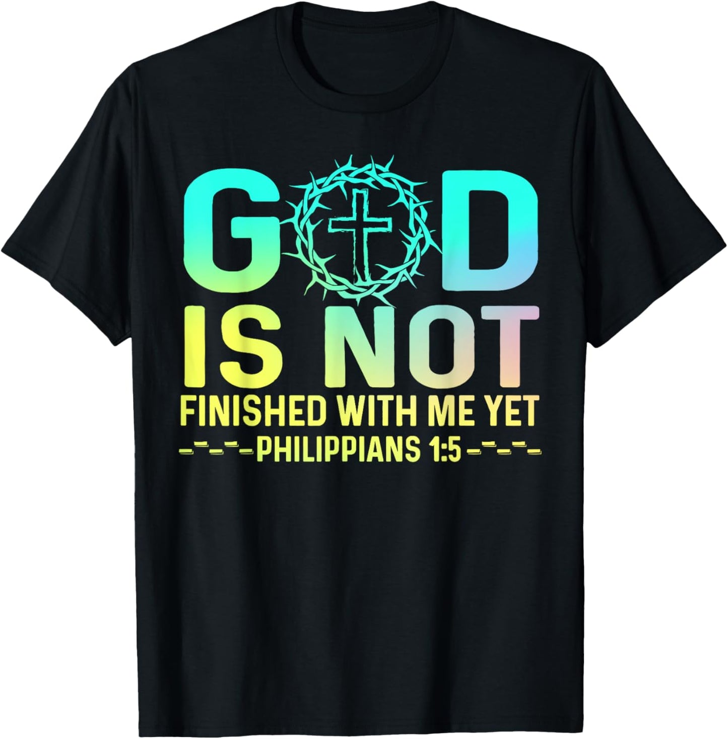 God Is Not Finished With Me Yet Christian Religious T-Shirt - T-Shirt | Black
