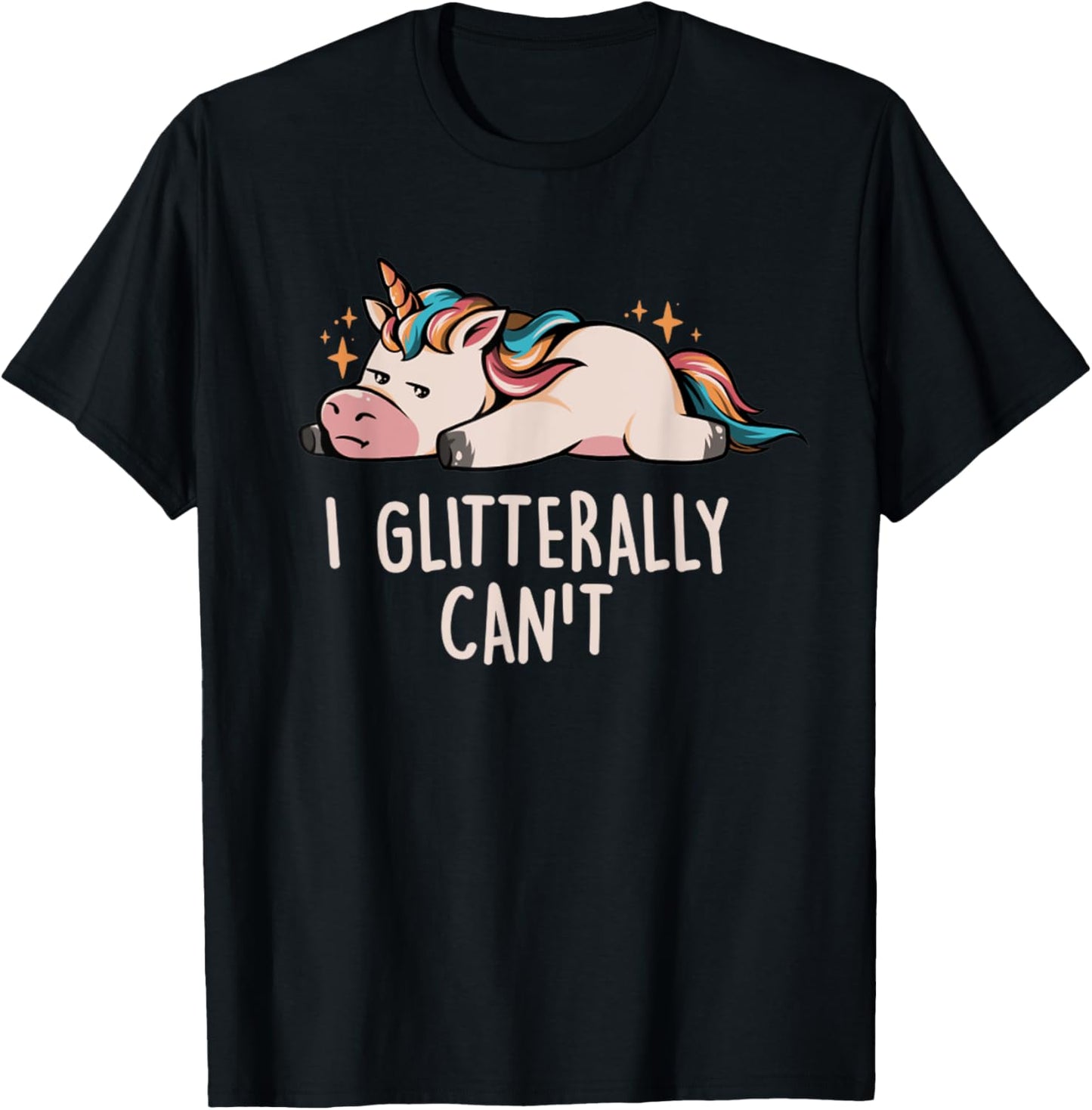 Glitterally Can't Lazy Funny Unicorn Gift Unicorn Rainbow T-Shirt - T-Shirt | Black