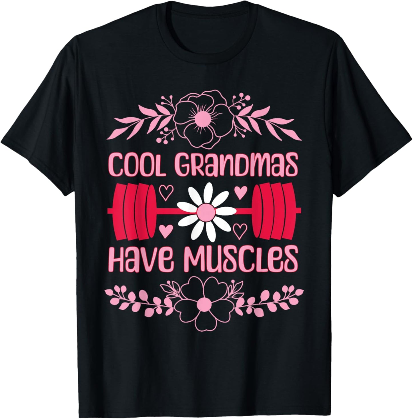 Cool Grandmas Have Muscles Grandmas Powerlifting Fitness Gym T-Shirt - T-Shirt | Black