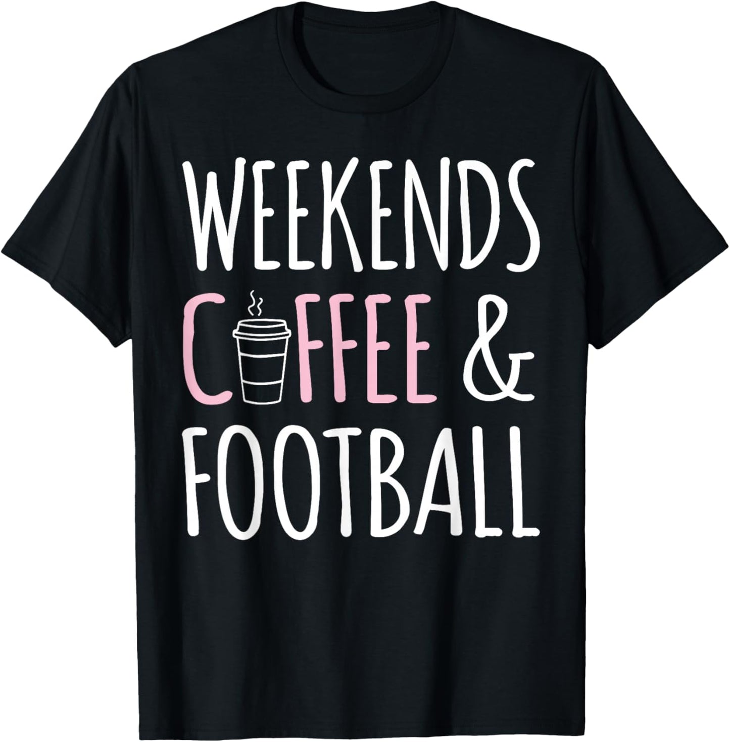 Coffee Lover Football Player - Weekends Coffee And Football T-Shirt - T-Shirt | Black