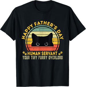Happy Father's Day Human Servant Your Tiny Furry Overlord T-Shirt - T-Shirt | Black