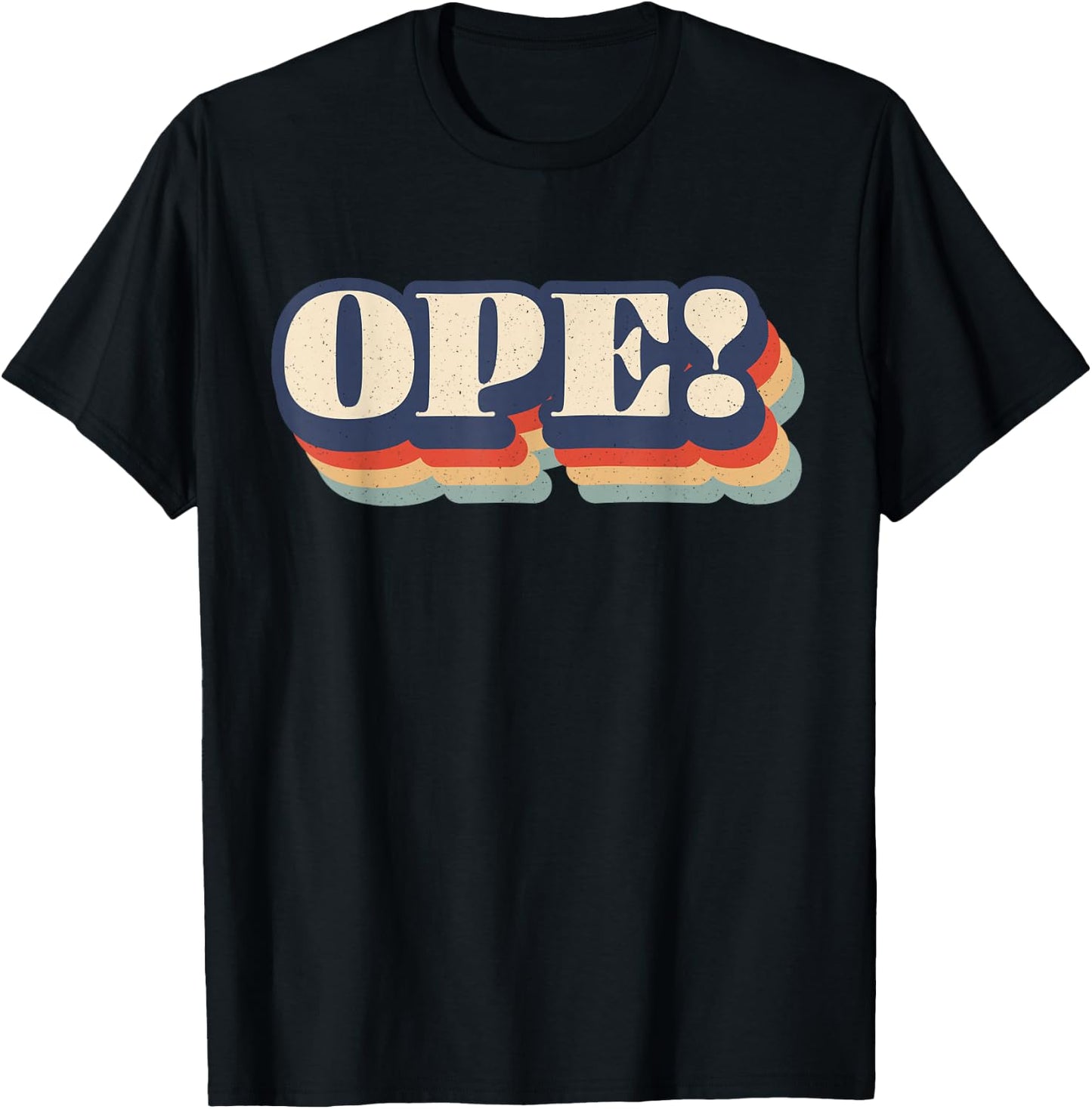 Ope Funny Midwest Slang Sorry Excuse Me Pardon Me Whoops T-Shirt - T-Shirt | Black