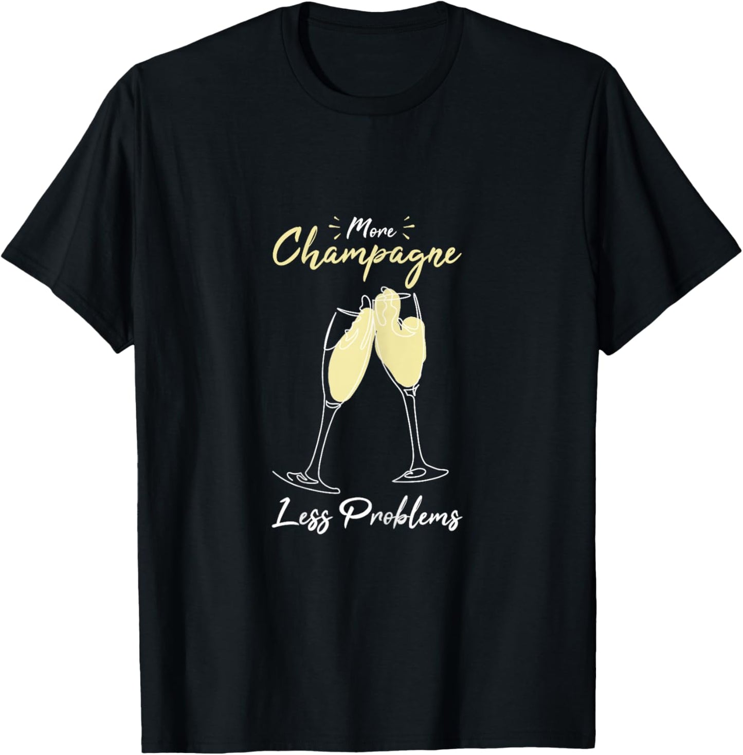 More Champagne Less Problems T-Shirt - T-Shirt | Black