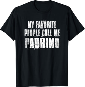 My Favorite People Call Me Padrino Funny Family Saying T-Shirt - T-Shirt | Black