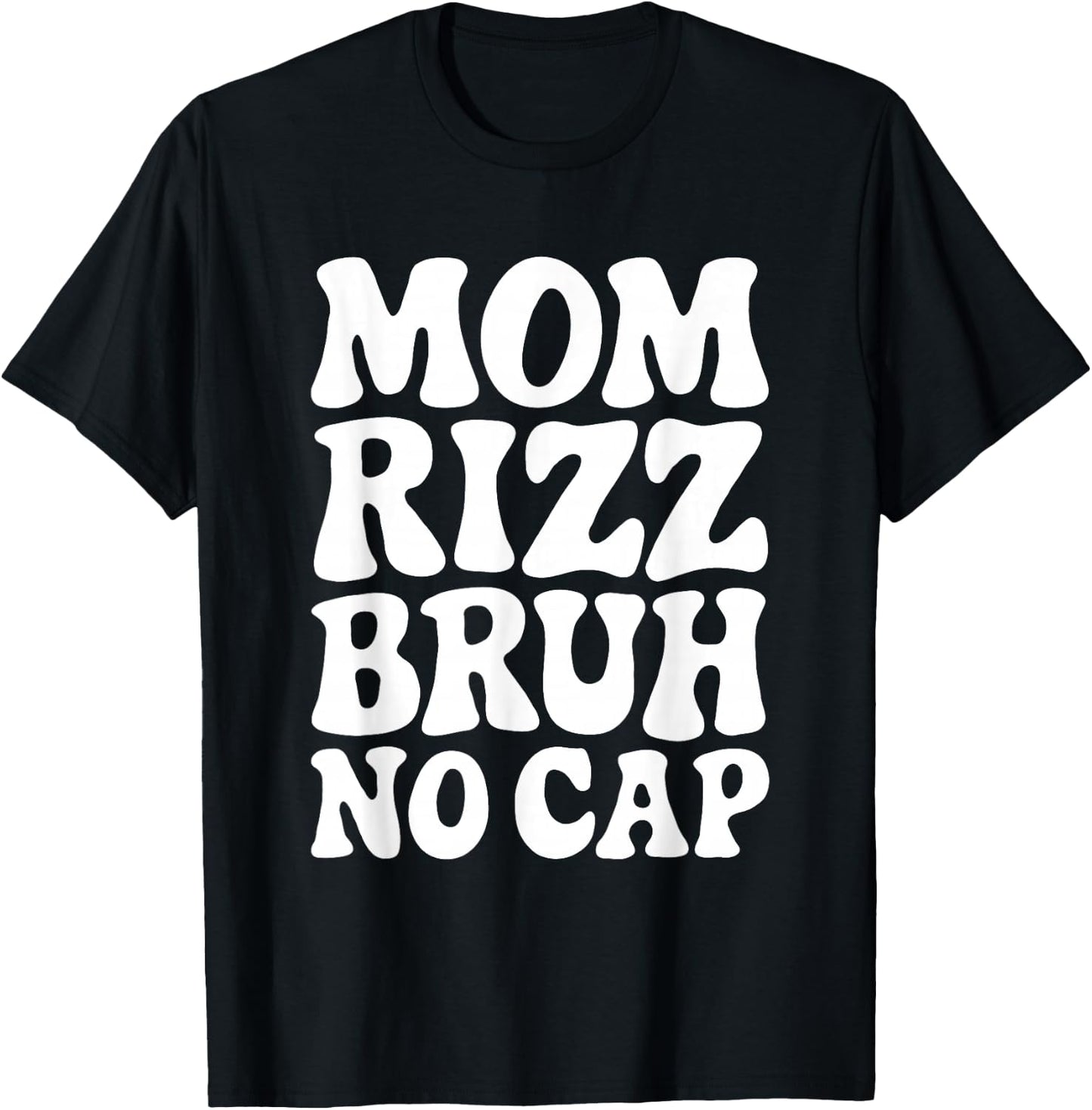 Mom Rizz Bruh No Cap Funny Mother's Day T-Shirt - T-Shirt | Black