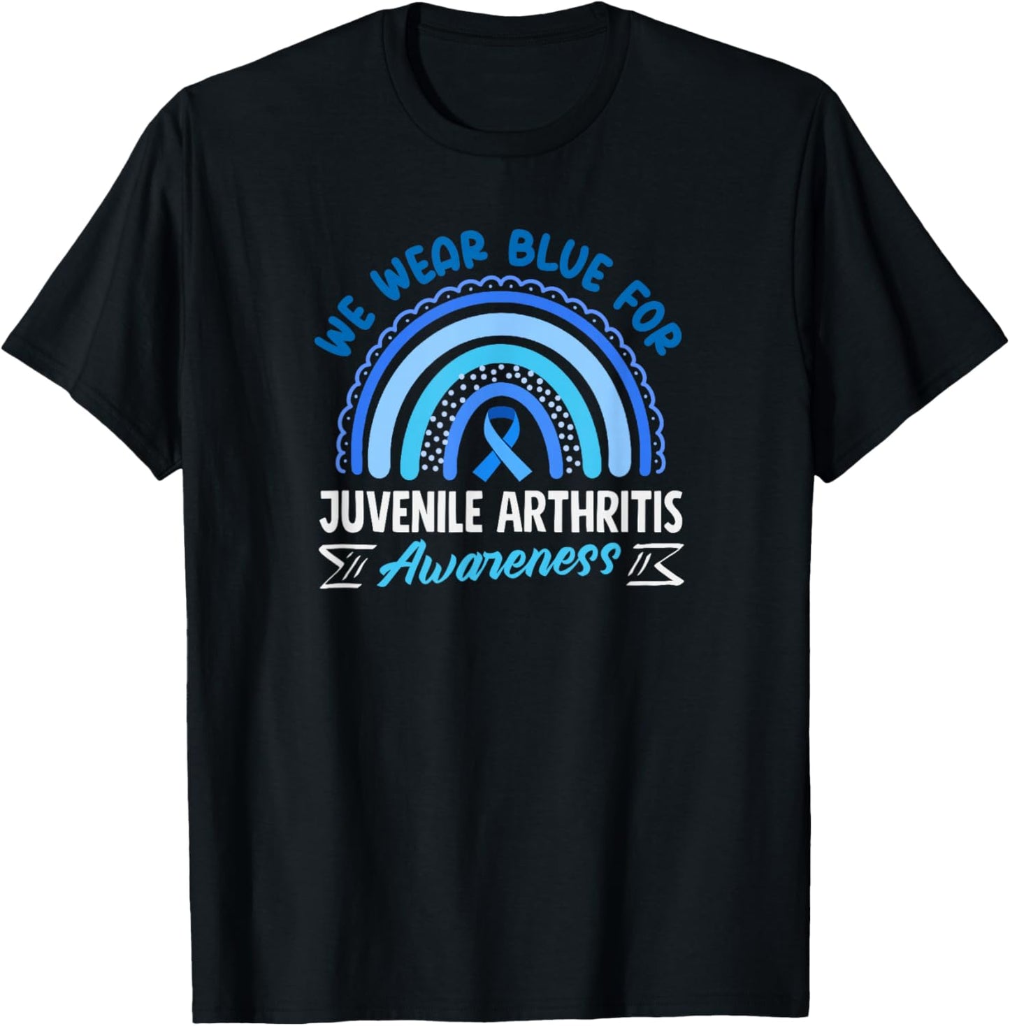 We Wear Blue for Juvenile Arthritis Awareness T-Shirt - T-Shirt | Black