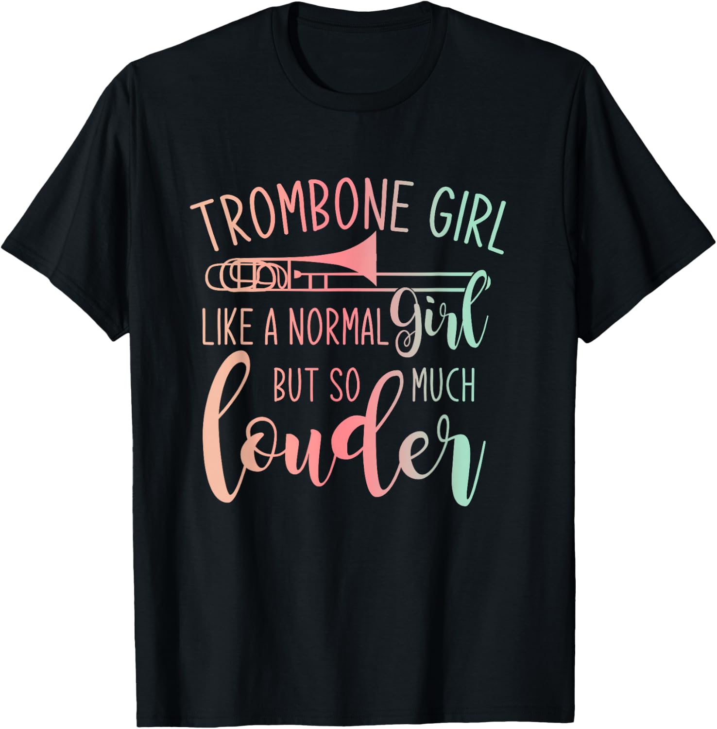 Trombone Girl Like A Normal Girl But Way Louder Trombone T-Shirt - T-Shirt | Black