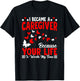 I Became A Caregiver Caregiving Nursing Caretaker Nurse T-Shirt - T-Shirt | Black