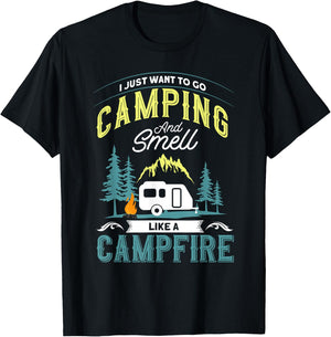 I Just Want To Go Camping And Smell Like A Campfire Camper T-Shirt - T-Shirt | Black