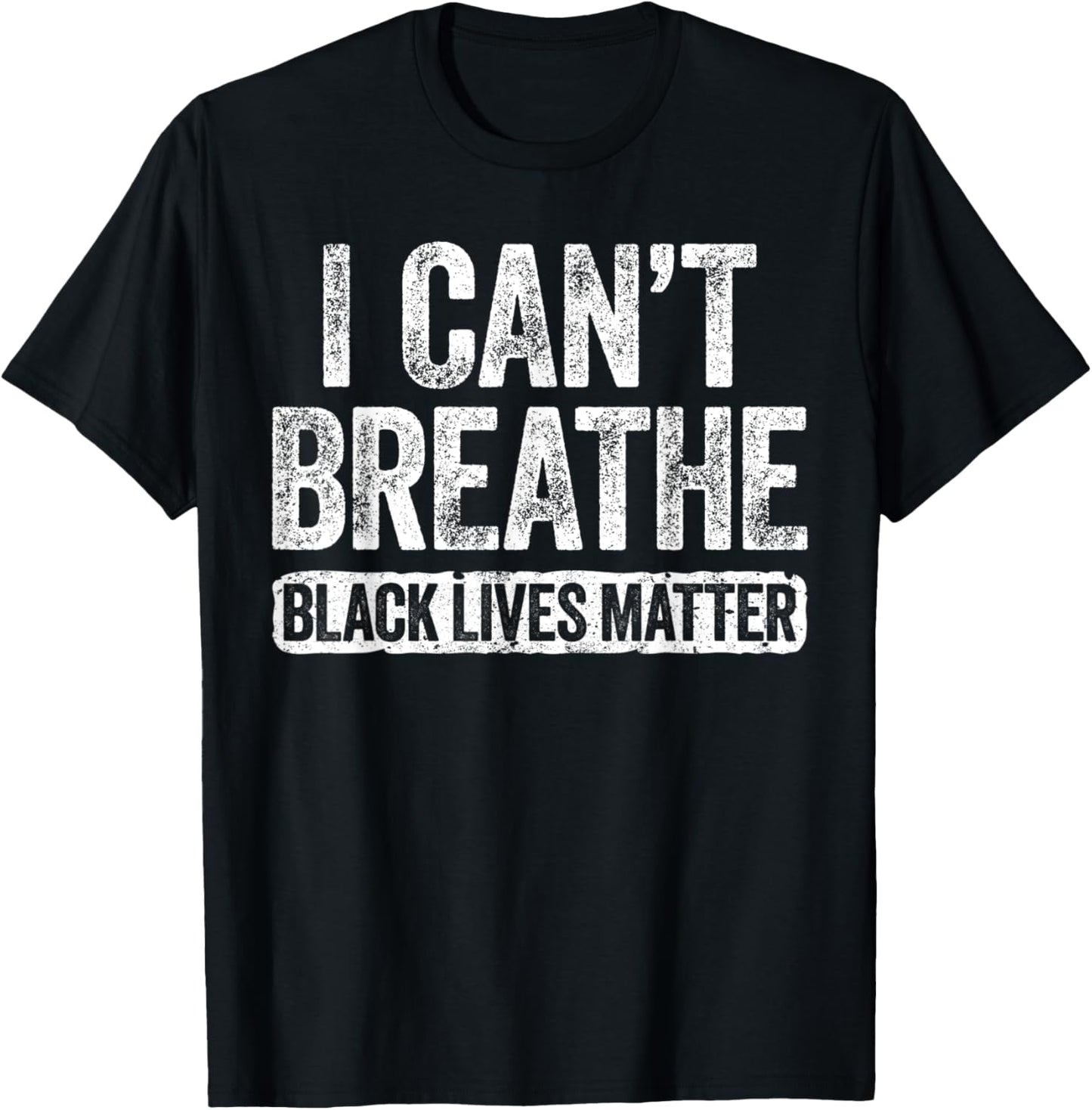 I Can't Breathe Black Lives Matter T-Shirt - T-Shirt | Black