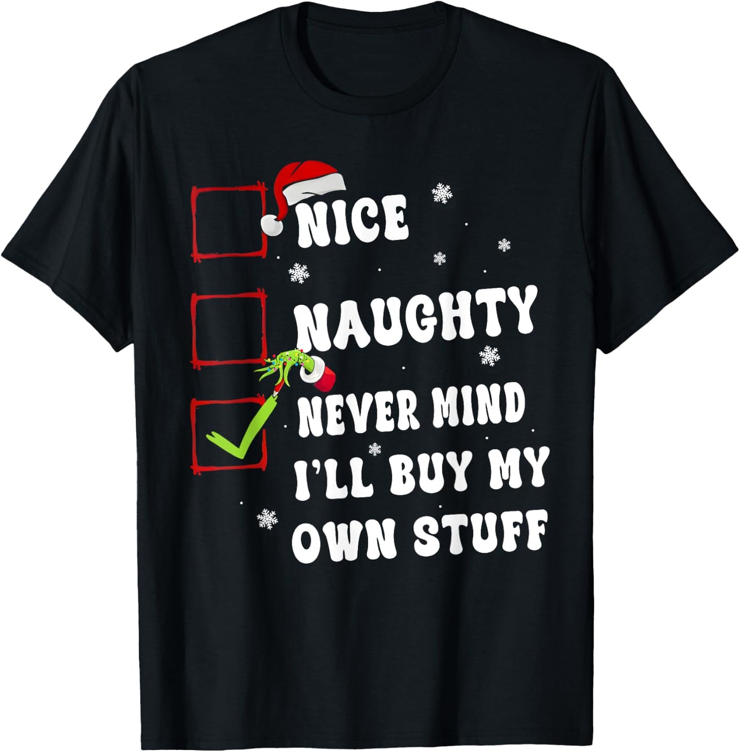 Groovy Nice Naughty Never Mind I'll Buy My Own Stuff Xmas T-Shirt - T-Shirt | Black
