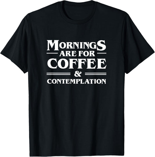 Vintage 90s Mornings Are for Coffee and Contemplation quote T-Shirt - T-Shirt | Black