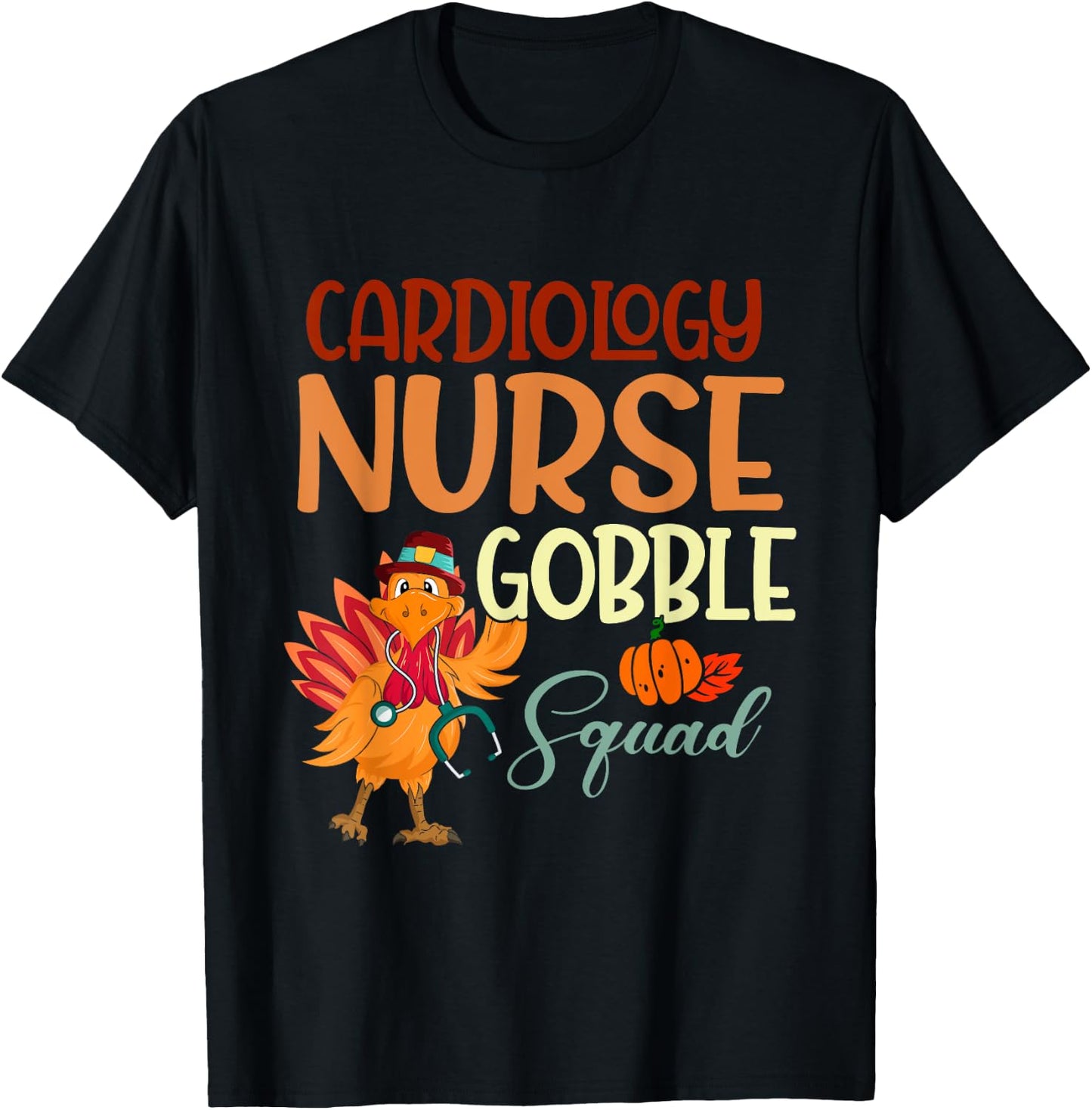 Cardiology Nurse Gobble Squad Turkey Thanksgiving Autumn T-Shirt - T-Shirt | Black