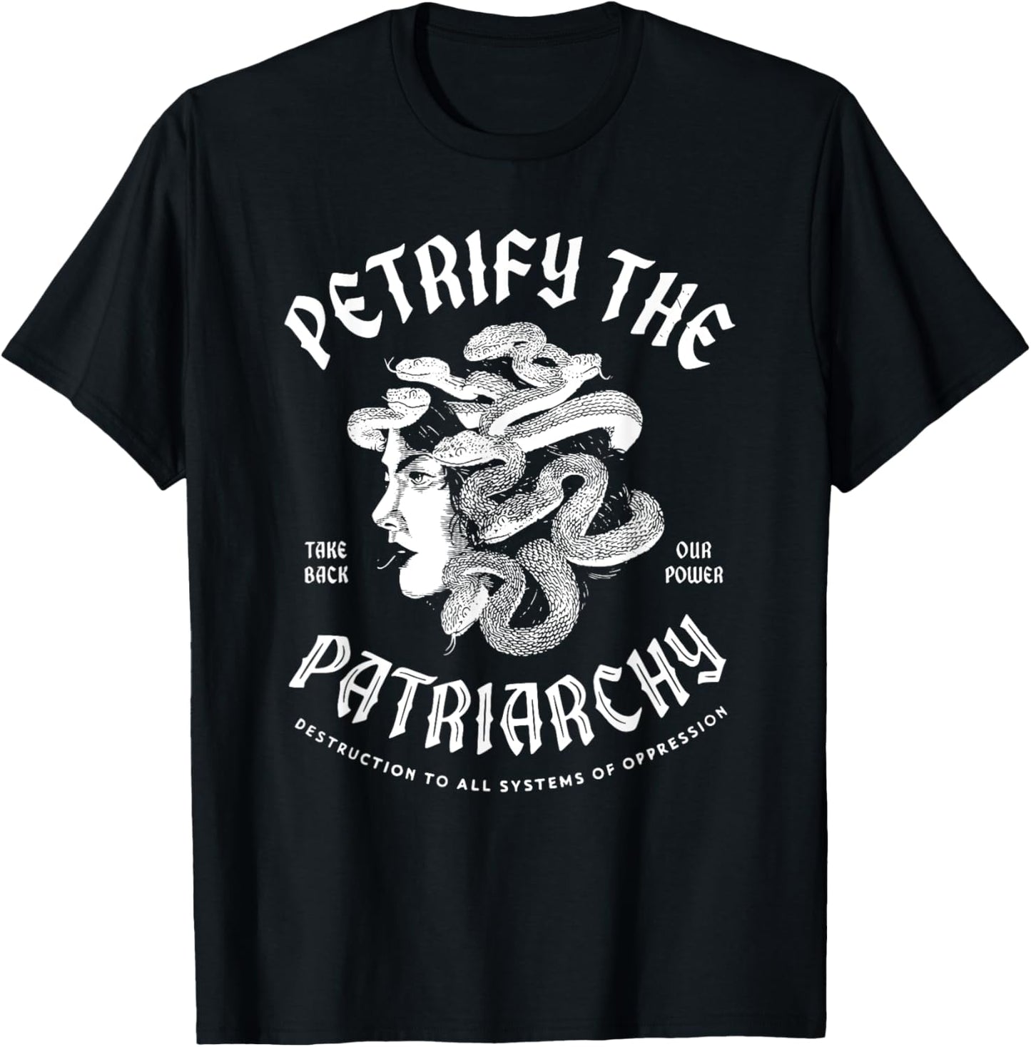Medusa The Female Gaze Petrify The Patriarchy T-Shirt - T-Shirt | Black
