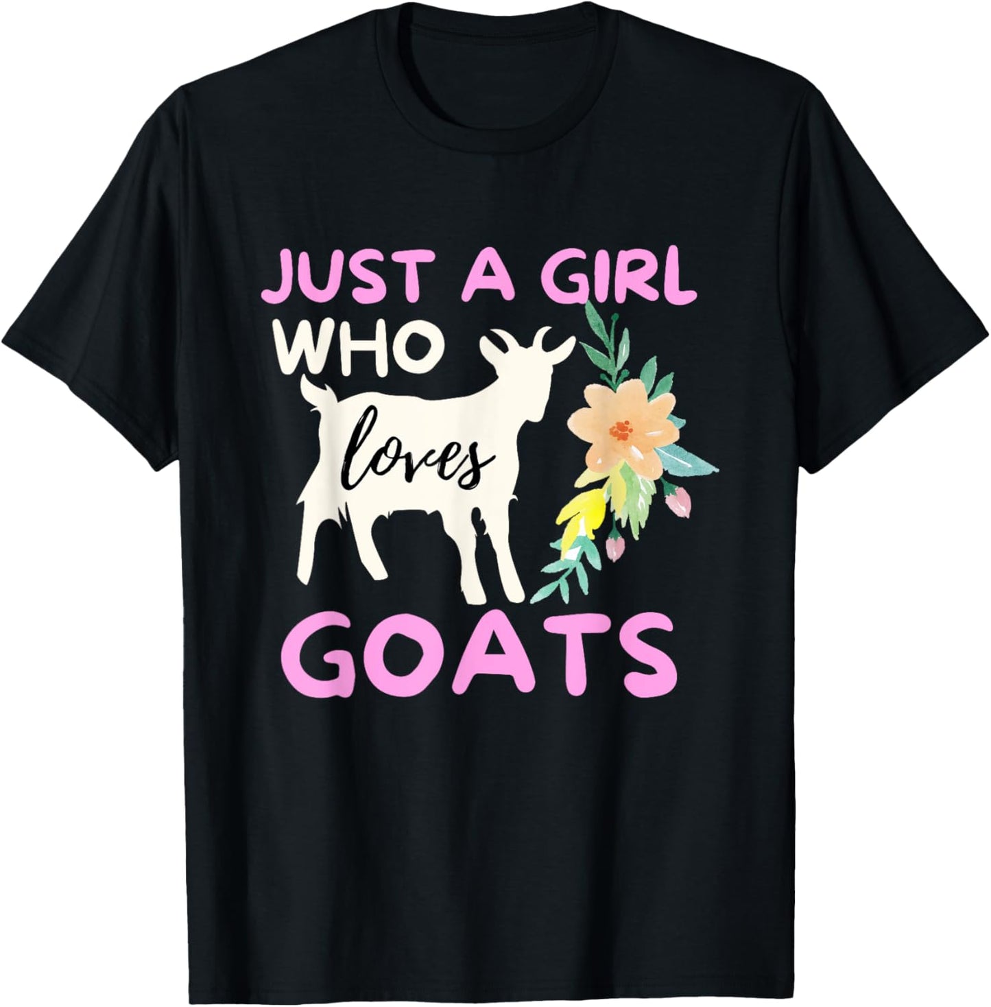 Just A Girl Who Loves Goats - Funny Goat Lover & Farming T-Shirt - T-Shirt | Black