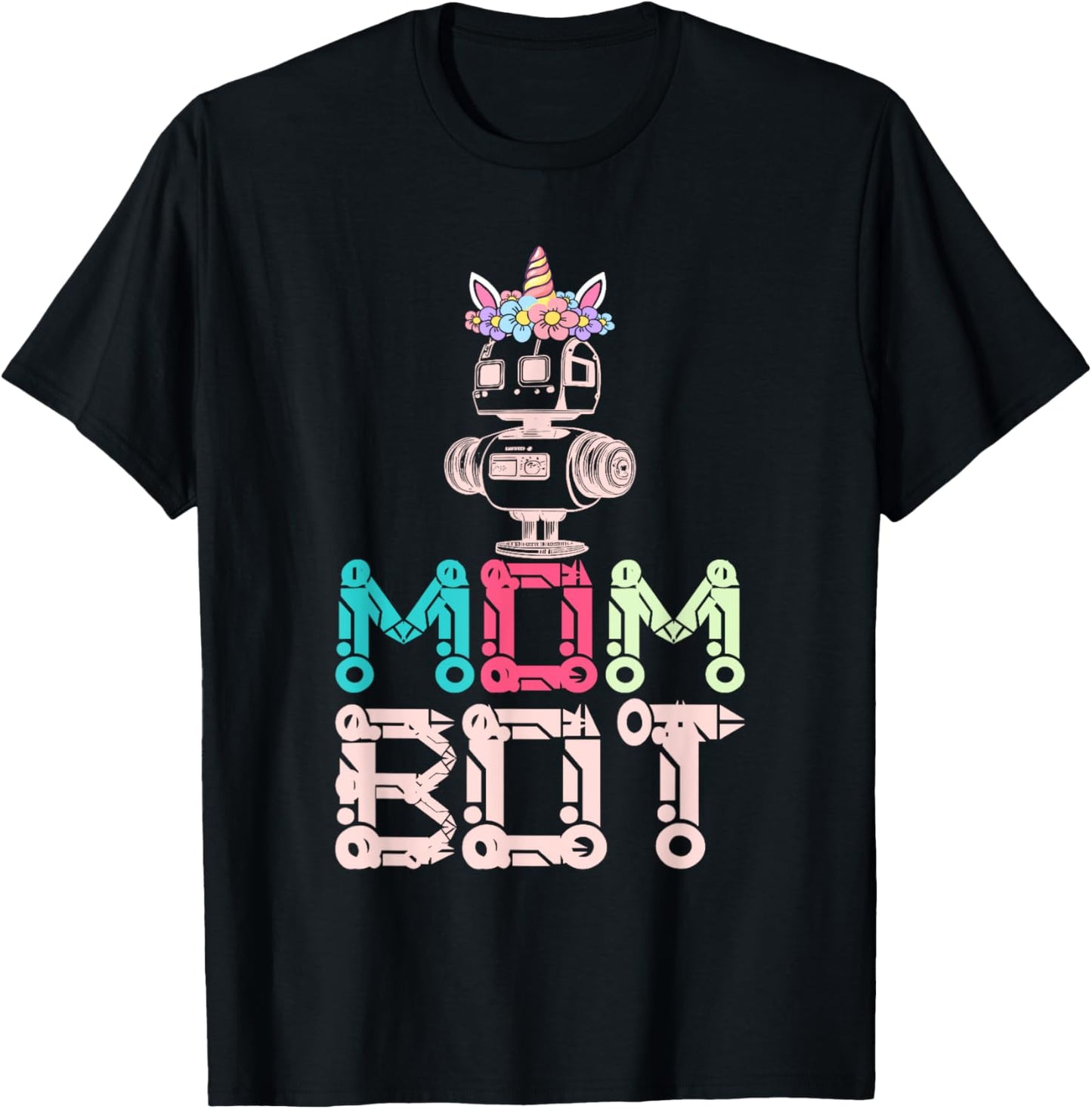 Mom Bot Robot Robotic Engineer Mom T-Shirt - T-Shirt | Black