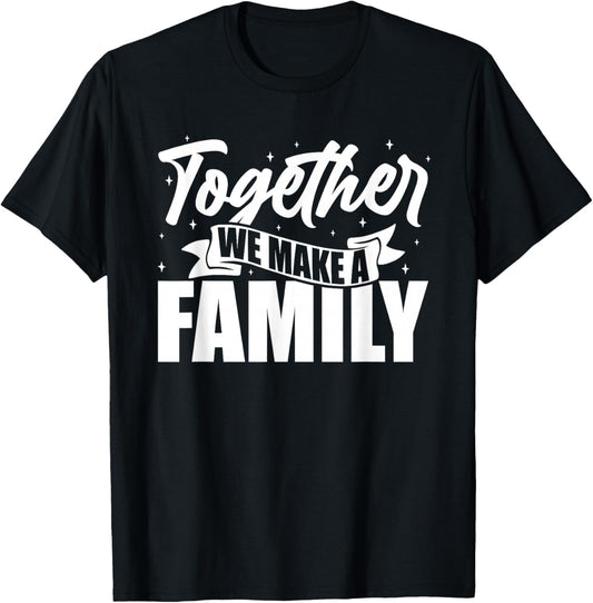 Family Reunion Together We Make A Family Matching Family T-Shirt - T-Shirt | Black