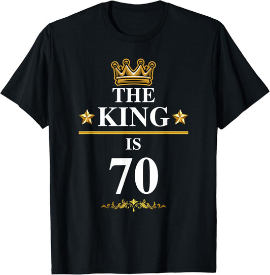 The King Is 70 Funny 70th Birthday Party Crown Kings T-Shirt - T-Shirt | Black