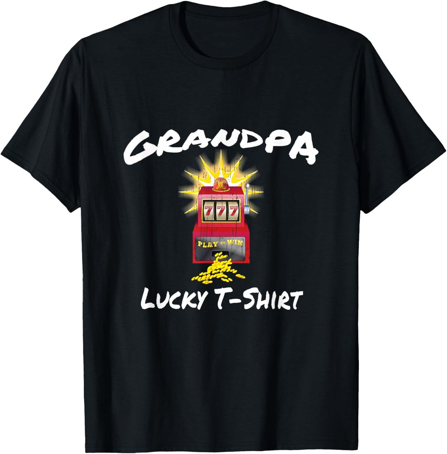 GRANDPA Lucky Slot Machine Casino Gambling Gambler Gift T-Shirt - T-Shirt | Black