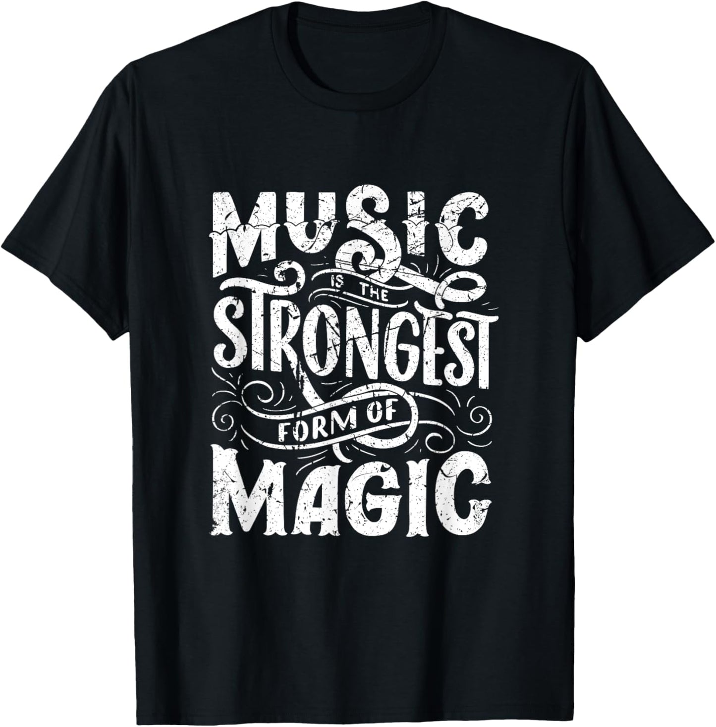 Music Strongest Form Of Magic Music Lover Musicians T-Shirt - T-Shirt | Black