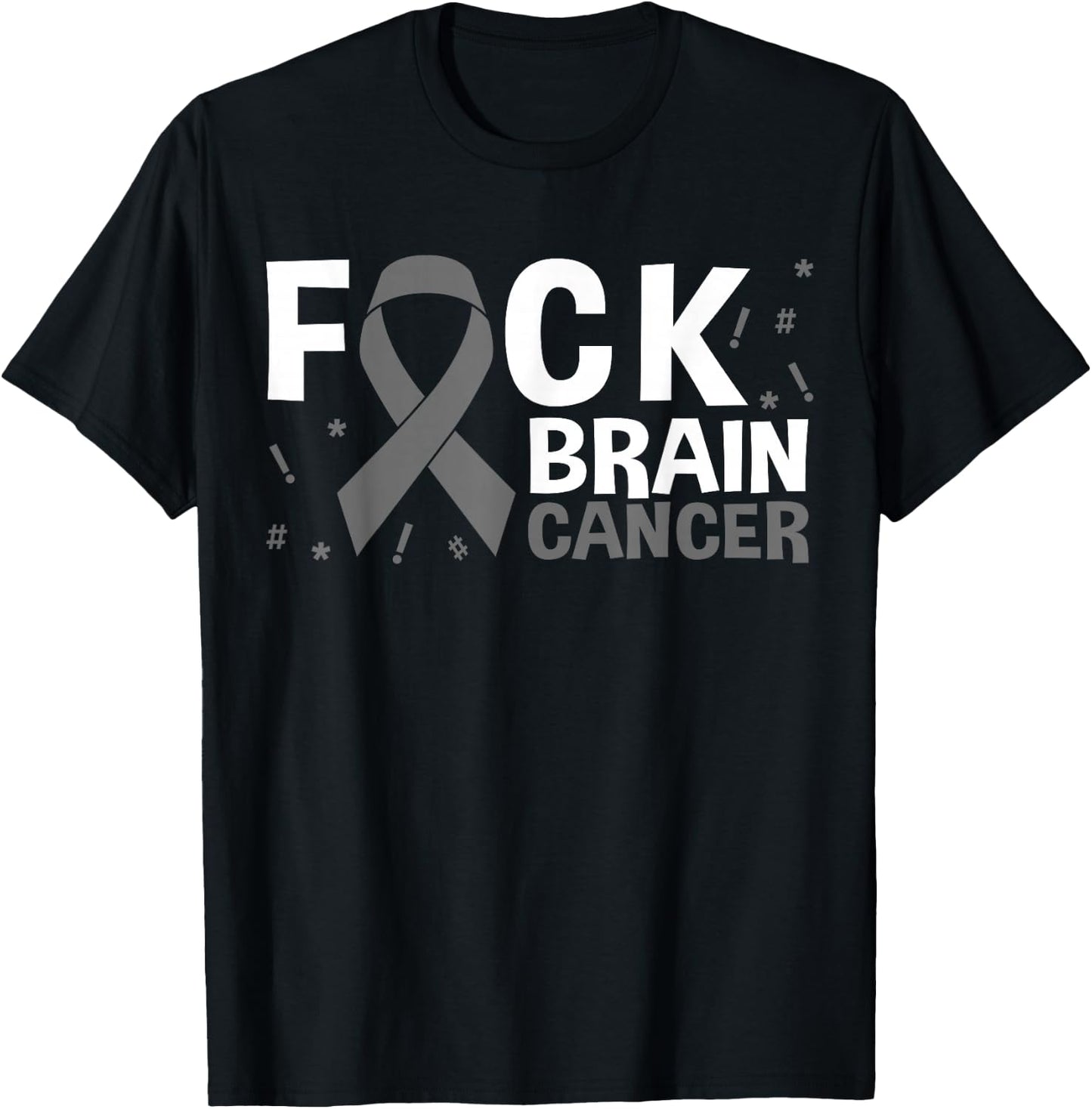 Fuck Brain Cancer Brain Tumor Gray Ribbon T-Shirt - T-Shirt | Black