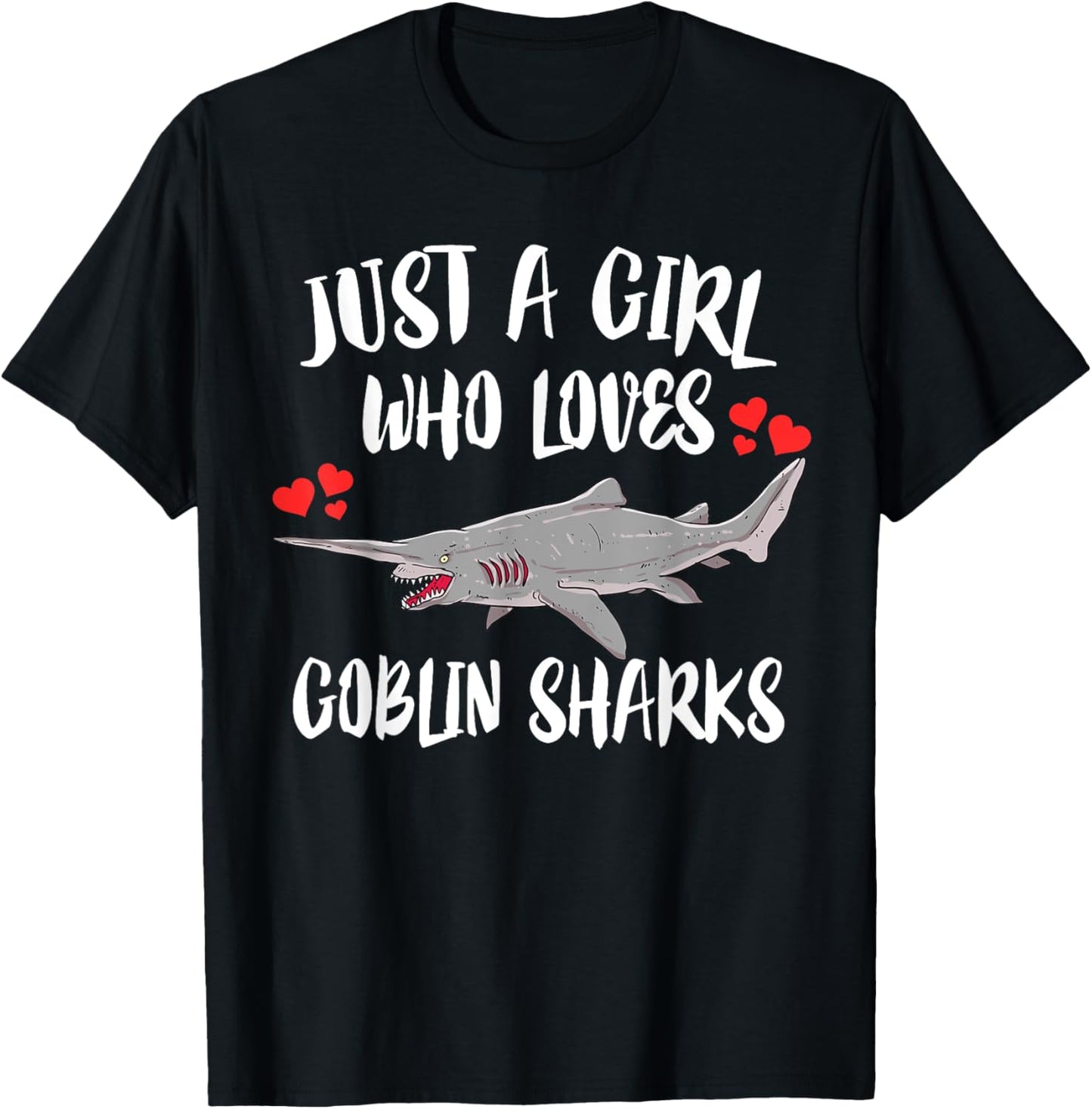 Just A Girl Who Loves Goblin Sharks T-Shirt - T-Shirt | Black