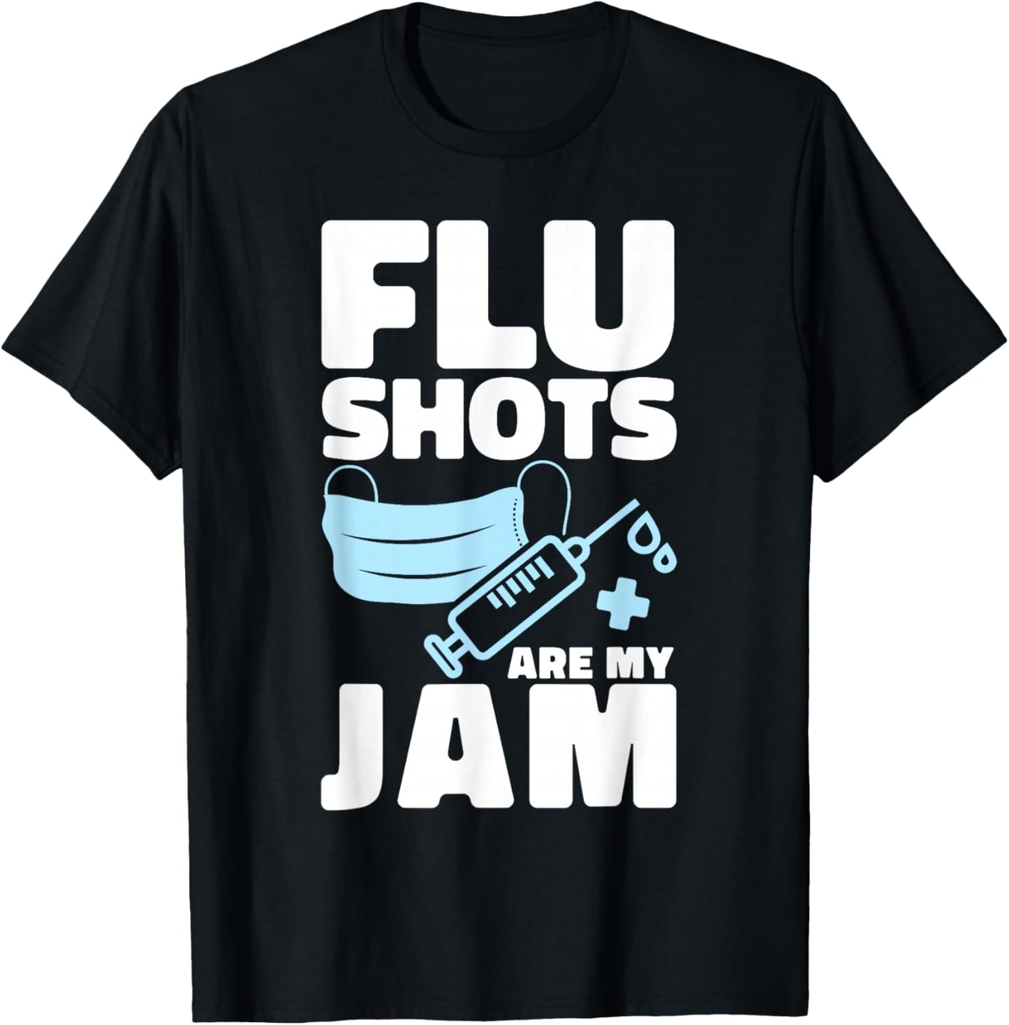 Flu Shots Are My Jam Pathologist Virologist T-Shirt - T-Shirt | Black