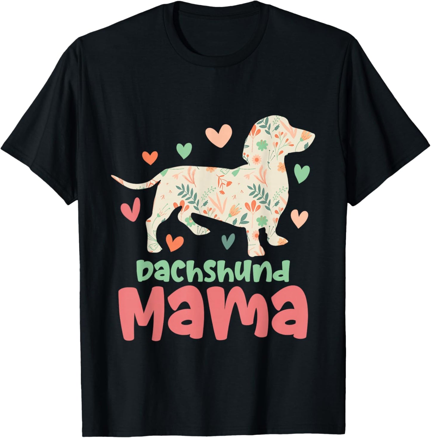 Dachshund Mama - Floral Mother's Day Pet Animal Dog Lover T-Shirt - T-Shirt | Black