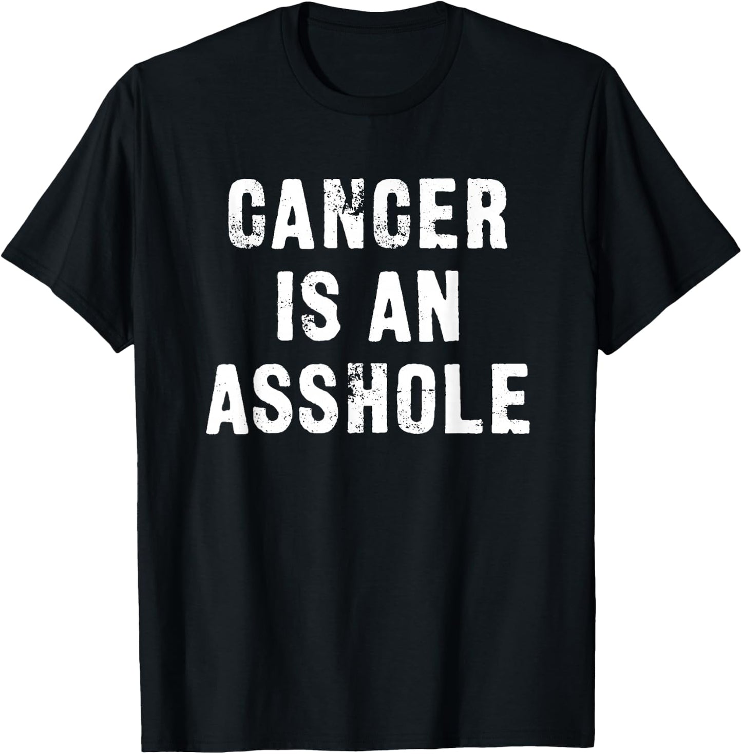 Cancer is an Asshole Fuck Cancer T-Shirt - T-Shirt | Black