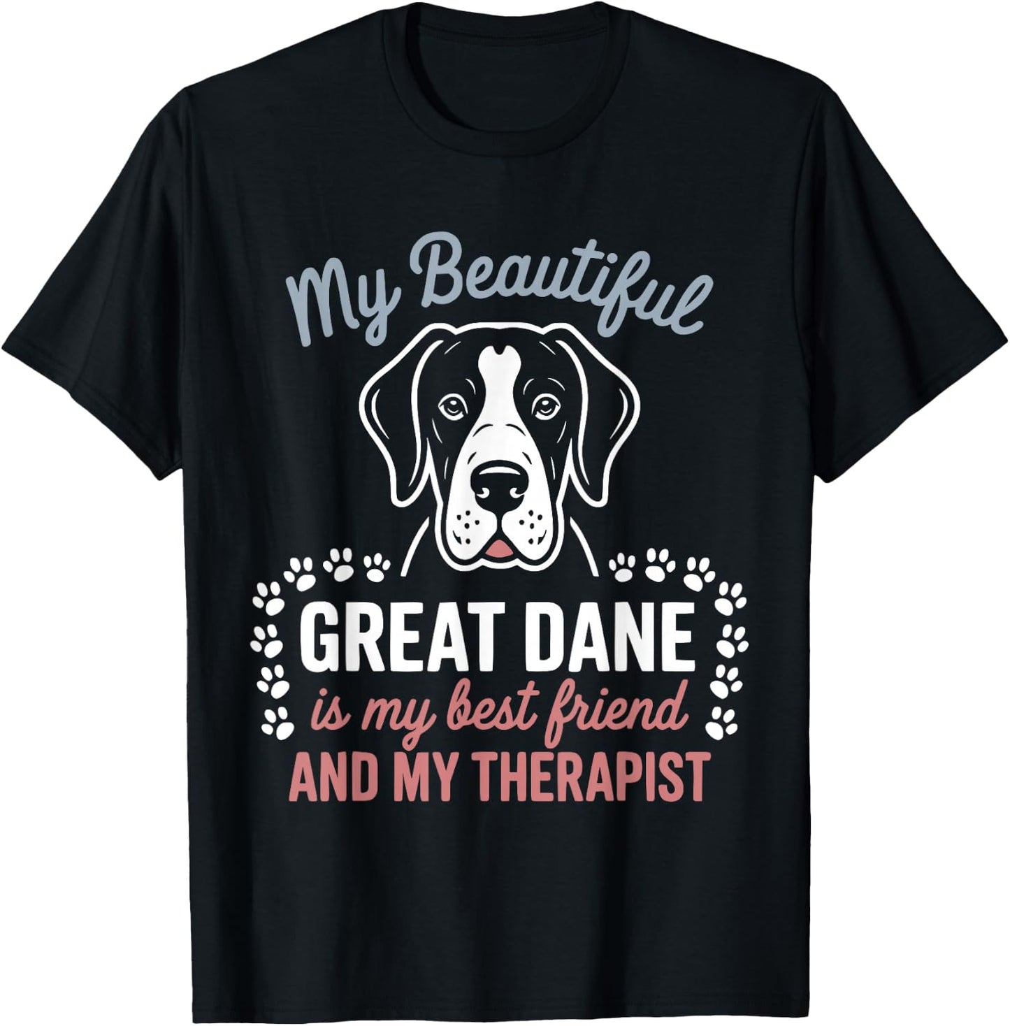 Cute Great Dane Dog Dad Mum Friend and Therapist T-Shirt - T-Shirt | Black