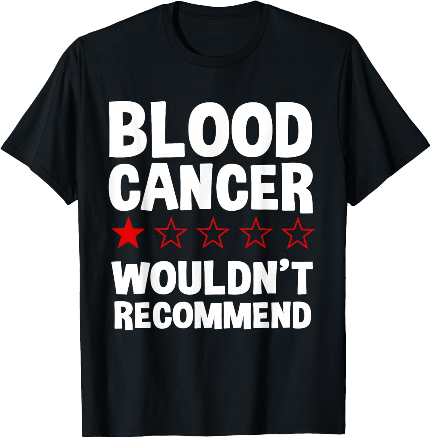 Blood Cancer Wouldn't Recommend - Blood Cancer Warrior T-Shirt - T-Shirt | Black