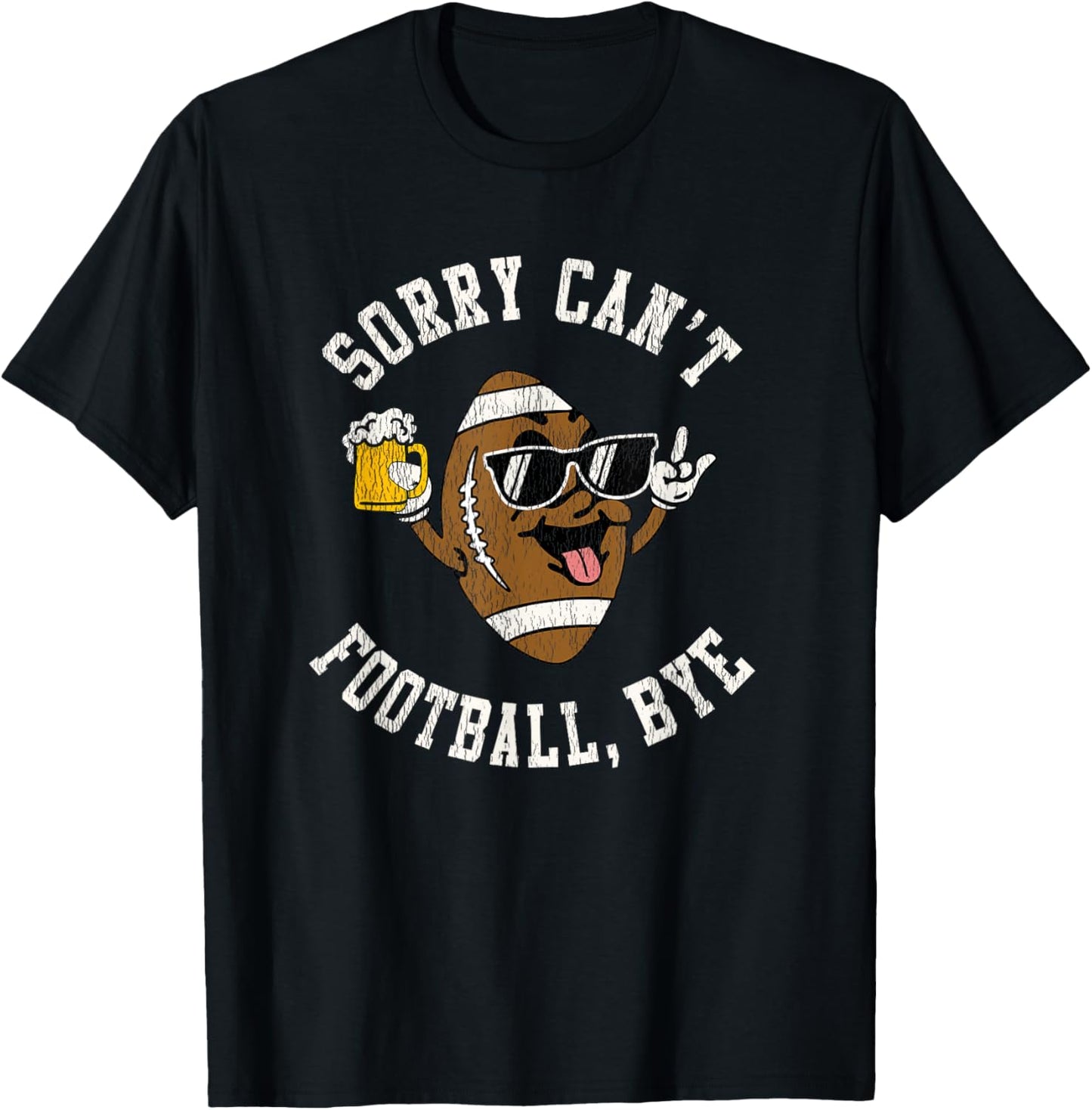 Sorry Can't Football Bye, Beer Vintage American Football T-Shirt - T-Shirt | Black