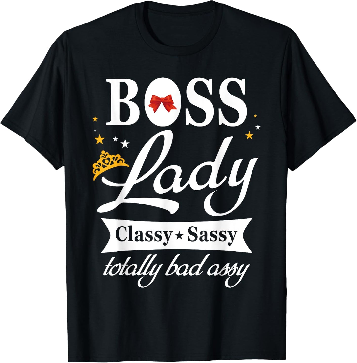 Boss Lady Classy Sassy National Boss's Day Gift T-Shirt - T-Shirt | Black
