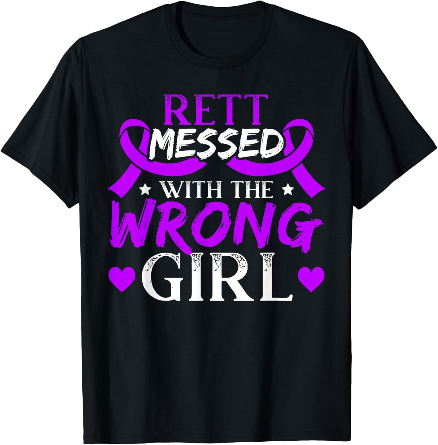 Rett Messed With The Wrong Girl Rett Syndrome Warrior T-Shirt - T-Shirt | Black