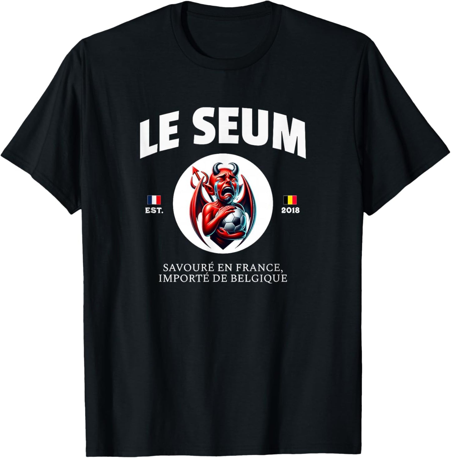 Le Seum Football France Belgium - J'ai Le Seum Belge , Black, S T-Shirt - T-Shirt | Black