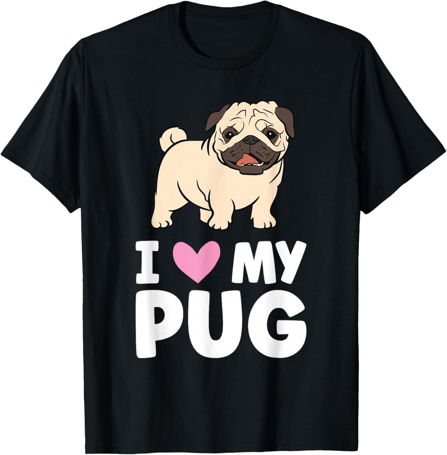 I Love My Pug T-Shirt - T-Shirt | Black