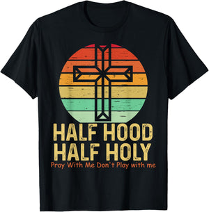 Half Hood Half Holy Pray With Me Don't Play with me T-Shirt - T-Shirt | Black