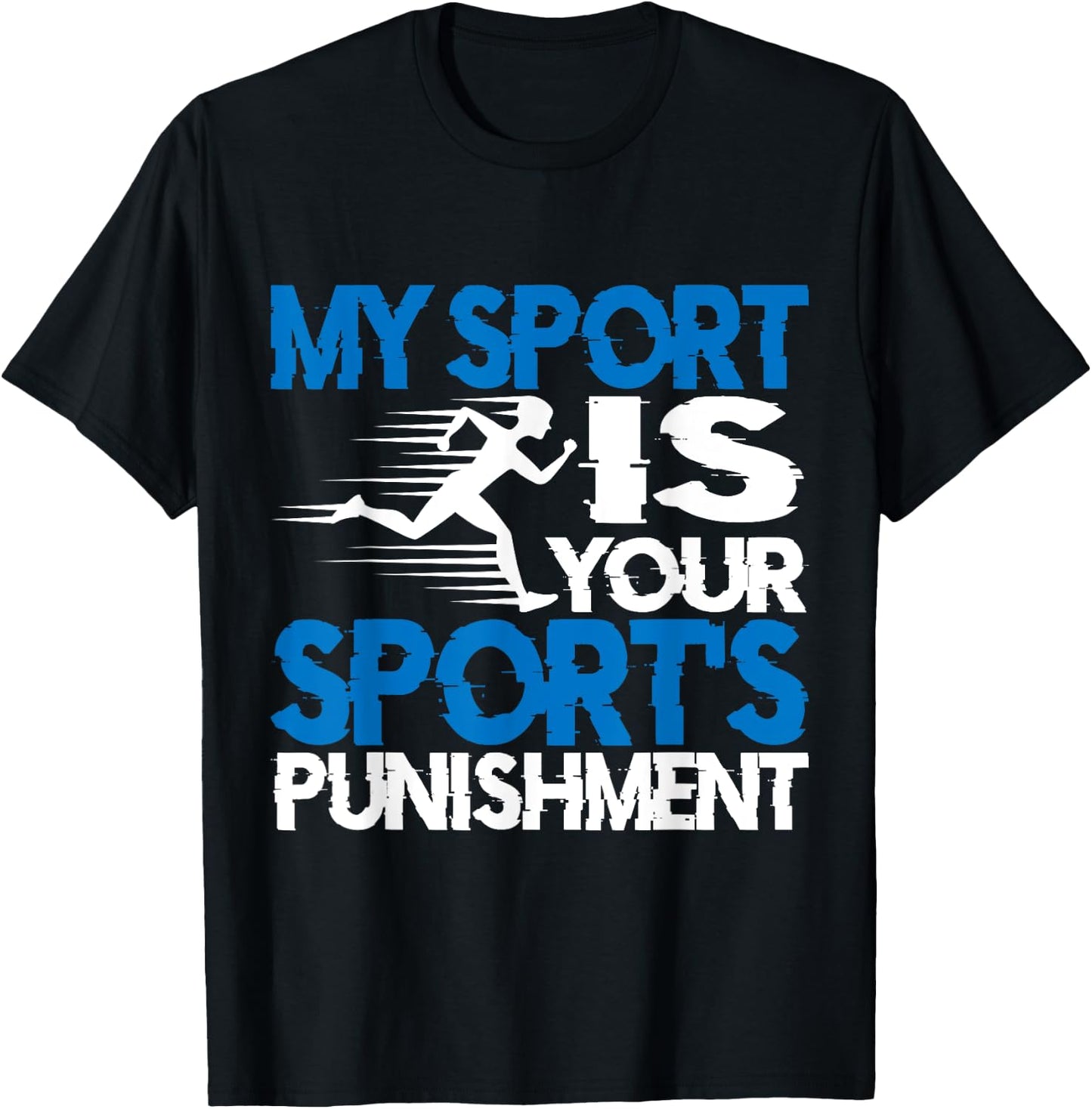 My Sport Is Your Sport's Punishment T-Shirt - T-Shirt | Black