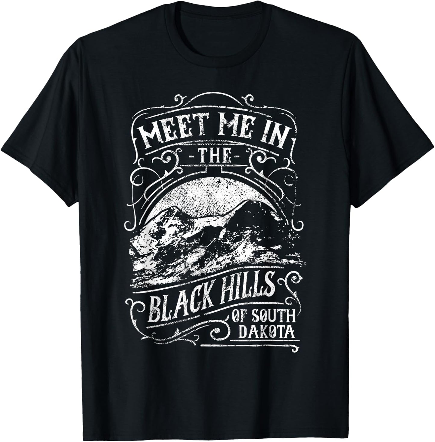 Meet Me in the Black Hills of South Dakota T-Shirt - T-Shirt | Black