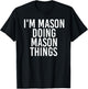 I'M MASON DOING MASON THINGS Funny Birthday Name Gift T-Shirt - T-Shirt | Black