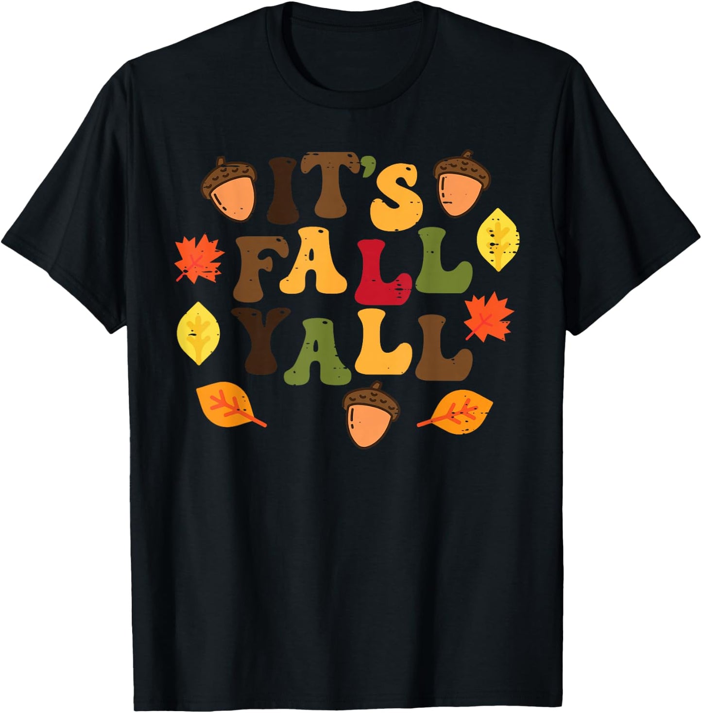 Its Fall Yall Leaves Cute Autumn Thanksgiving Men Women T-Shirt - T-Shirt | Black